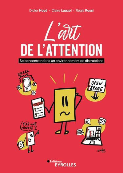 ART DE L'ATTENTION - SE CONCENTRER DANS UN ENVIRONNEMENT DE DIS