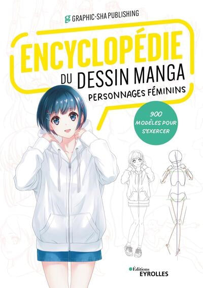 ENCYCLOPEDIE DU DESSIN MANGA PERSONNAGES FEMININS - 900 MODELES P