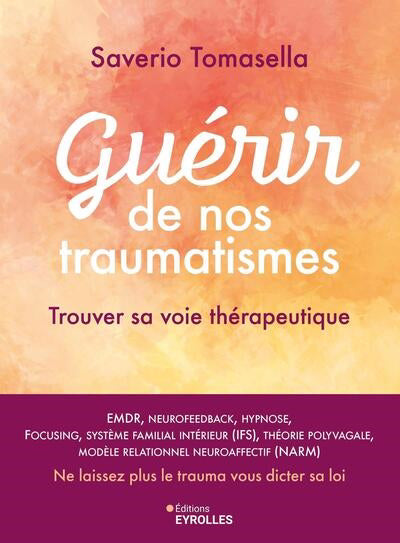 GUERIR DE NOS TRAUMATISMES :TROUVER SA VOIE THERA PEUTIQUE