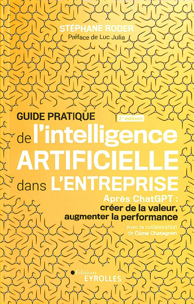 GUIDE PRATIQUE DE L'INTELLIGENCE ARTIFICIELLE DANS L'ENTREPRISE