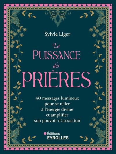 PUISSANCE DES PRIERES - 40 MESSAGES LUMINEUX POUR DE RELIER A