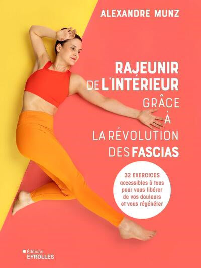 RAJEUNIR DE L'INTERIEUR GRACE A LA REVOLUTION DES FASCIAS