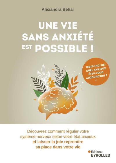 UNE VIE SANS ANXIETE EST POSSIBLE !