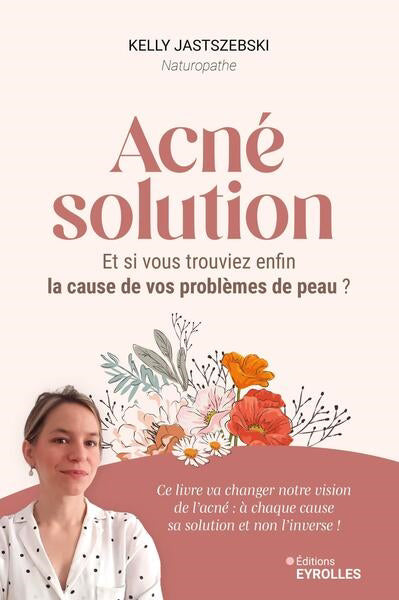 ACNE SOLUTION - ET SI VOUS TROUVIEZ ENFIN LA CAUSE DE VOS PROBLEM