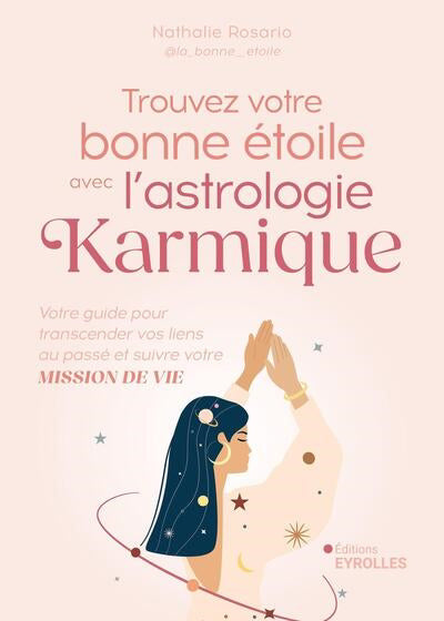 TROUVEZ VOTRE BONNE ETOILE AVEC L'ASTROLOGIE KARMIQUE