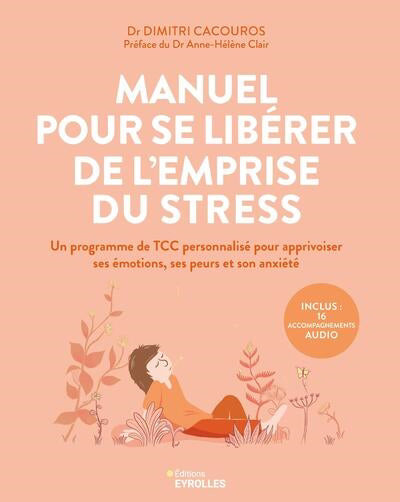 MANUEL POUR SE LIBERER DE L'EMPRISE DU STRESS