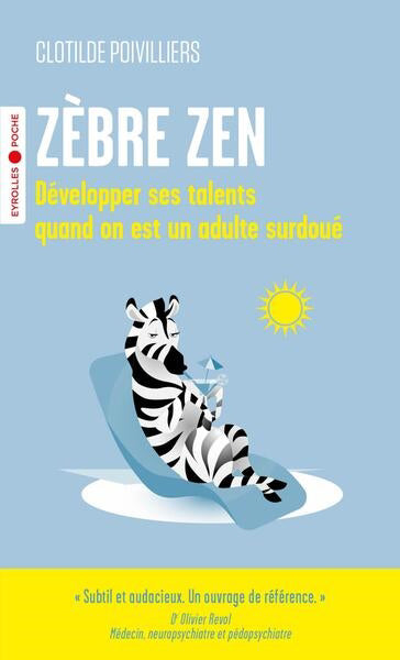 ZEBRE ZEN :DEVELOPPER SES TALENTS QUAND ON EST UN  ADULTE SURDOUE