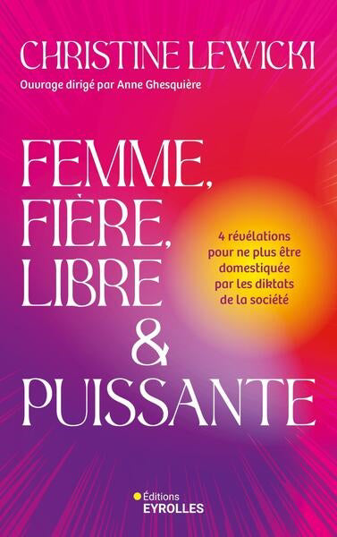 FEMME, FIERE, LIBRE ET PUISSANTE
