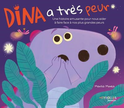 DINA A TRES PEUR - UNE HISTOIRE AMUSANTE POUR NOUS AIDER A FAIRE