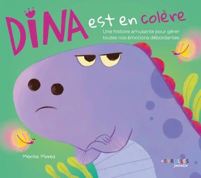 DINA EST EN COLERE - UNE HISTOIRE AMUSANTE POUR GERER TOUTES NOS