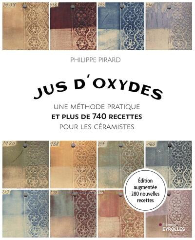 JUS D'OXYDES - PLUS DE 740 RECETTES POUR LES CERAMISTES