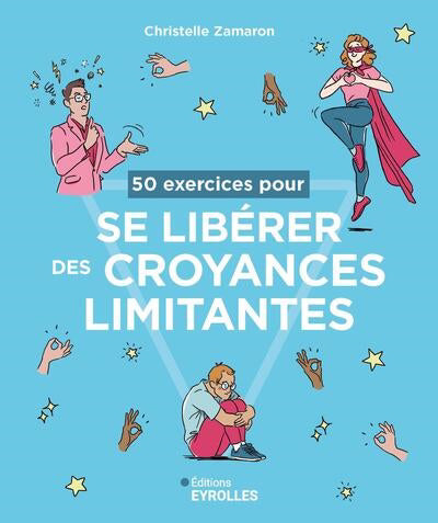 50 EXERCICES POUR SE LIBERER DES CROYANCES LIMITANTES