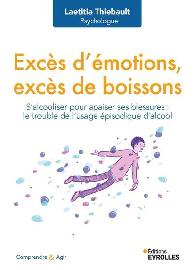 EXCES D'EMOTIONS, EXCES DE BOISSONS