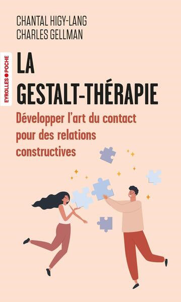 GESTALT-THERAPIE :DEVELOPPER L'ART DU CONTACT POUR DES RELATIONS