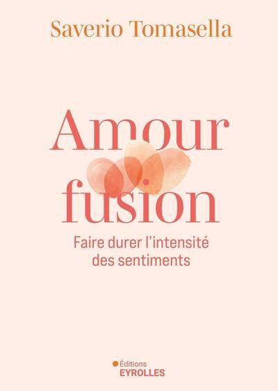 AMOUR FUSION - FAIRE DURER L'INTENSITE DES SENTIMENTS