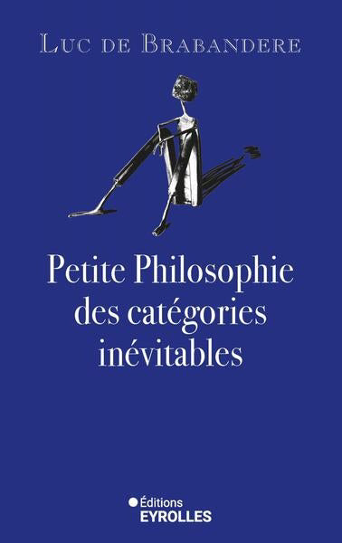 PETITE PHILOSOPHIE DES CATEGORIES INEVITABLES