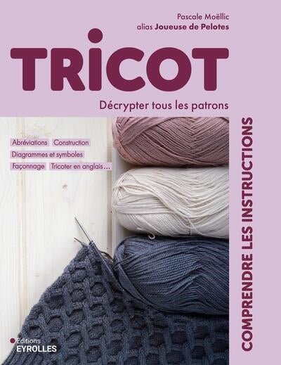 TRICOT : COMPRENDRE LES INSTRUCTIONS - DECRYPTER TOUS LES PATRONS