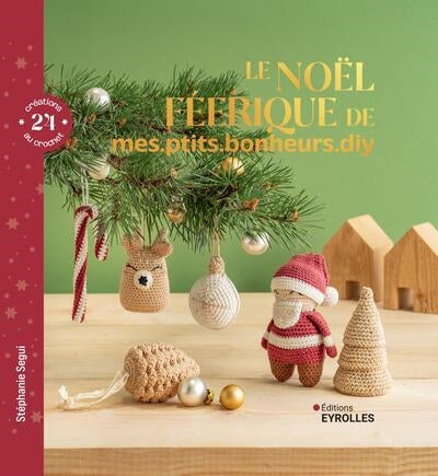 NOEL FEERIQUE DE MES.PTITS.BONHEURS.DIY - 24 CREATIONS AU CROC