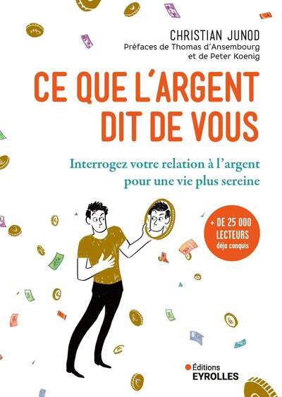 CE QUE L'ARGENT DIT DE VOUS :INTERROGEZ VOTRE REL ATION A L'ARGEN