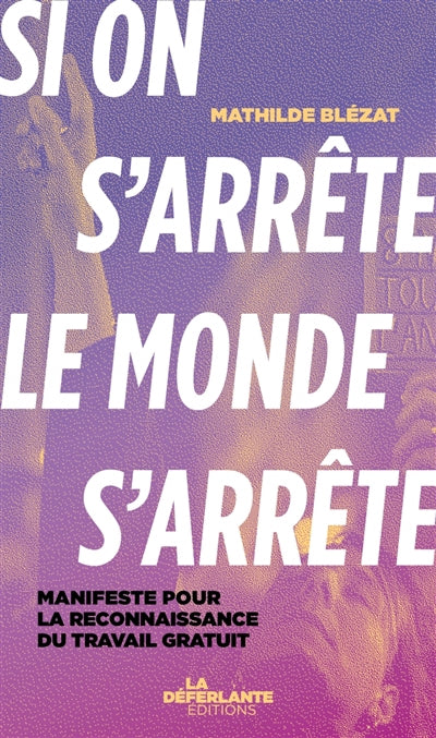 Si on s'arrête, le monde s'arrête