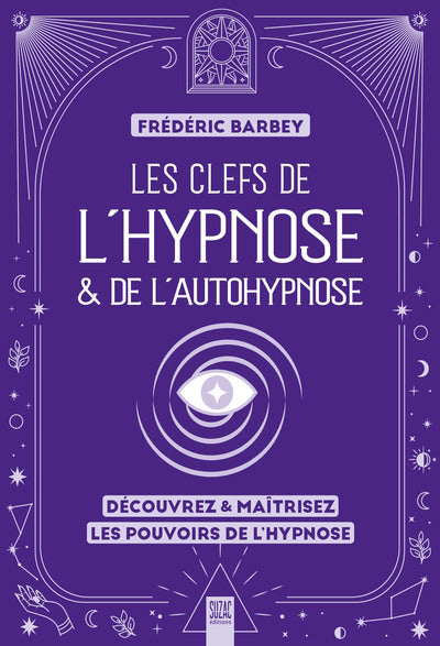 CLEFS DE L'HYPNOSE & DE L'AUTOHYPNOSE
