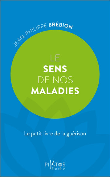 SENS DE NOS MALADIES (LE)