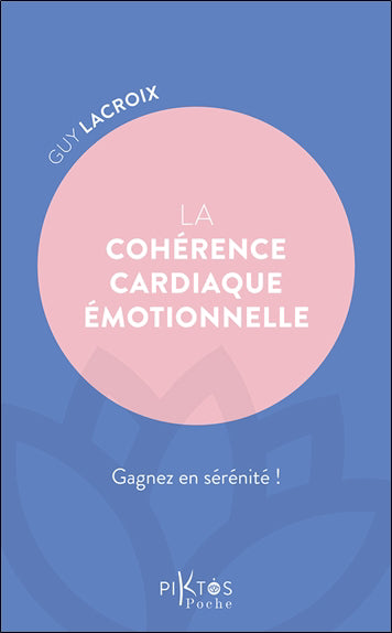 COHERENCE CARDIAQUE EMOTIONNELLE (LA)