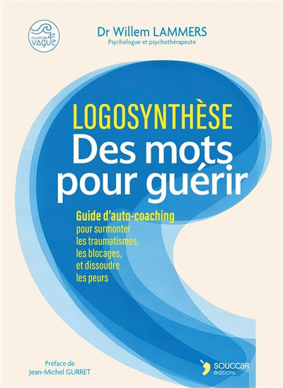 LOGOSYNTHESE : DES MOTS POUR GUERIR