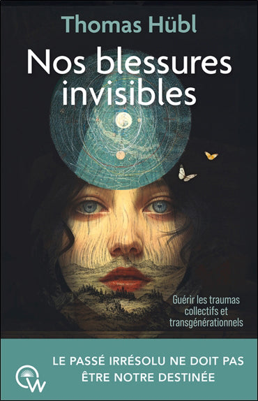 NOS BLESSURES INVISIBLES - GUERIR LES TRAUMAS COLLECTIFS ET TRANS