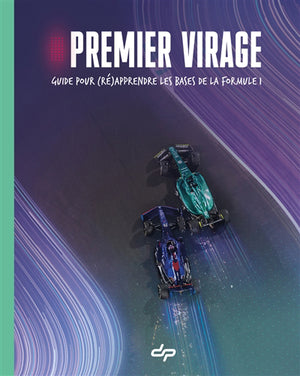 PREMIER VIRAGE : GUIDE POUR RE APPRENDRE LES BASES DE LA FORMULE