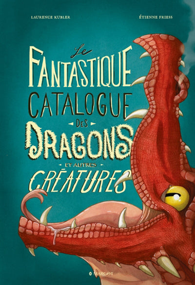 FANTASTIQUE CATALOGUE DES DRAGONS ET AUTRES CREATURES