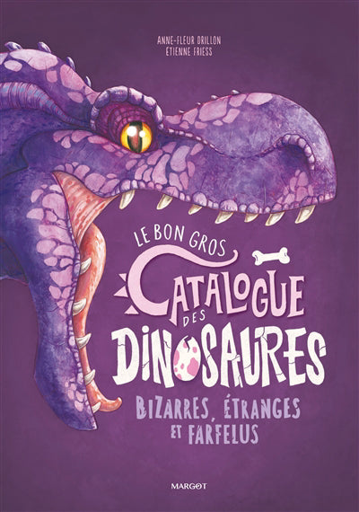 BON GROS CATALOGUE DES DINOSAURES BIZARRES, ETRANGES ET FARFELUS