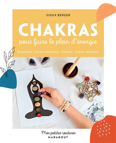 CHAKRAS POUR FAIRE LE PLEIN D'ENERGIE