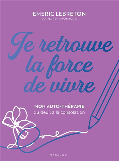 JE RETROUVE LA FORCE DE VIVRE