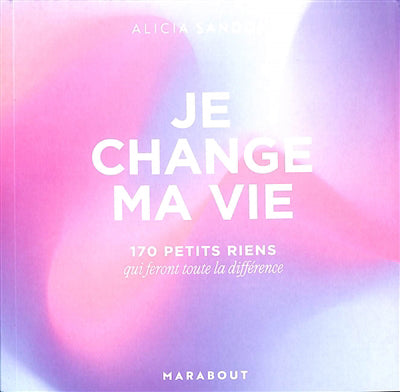 JE CHANGE MA VIE -170 PETITS RIENS...