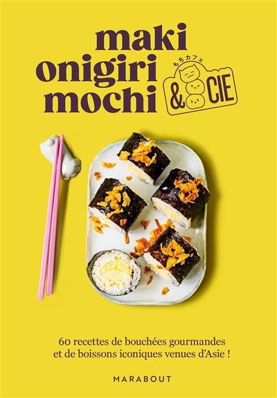 MAKI, ONIGIRI, MOCHI ET CIE