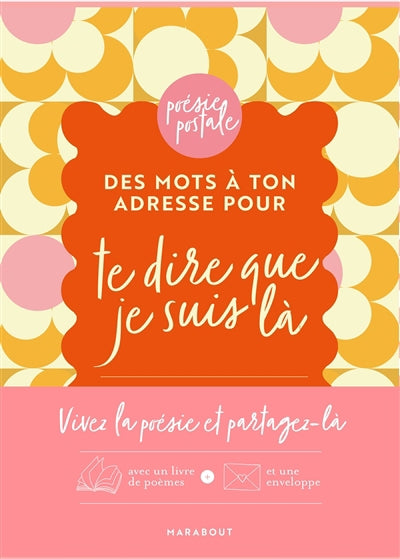 DES MOTS A TON ADRESSE POUR TE DIRE QUE JE SUIS LA