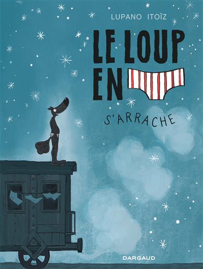 Loup en slip 07 : Le Loup en slip s'arrache