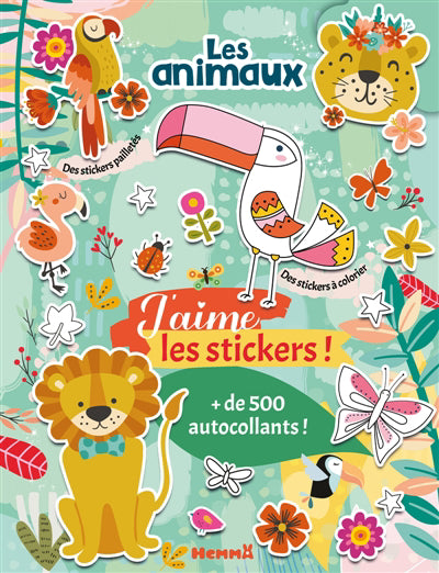 J'AIME LES STICKERS :LES ANIMAUX