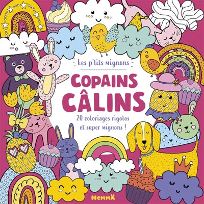 P'TITS MIGNONS - COPAINS CALINS - 20 COLORIAGES RIGOLOS !