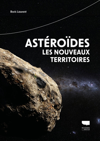 ASTEROIDES, LES NOUVEAUX TERRITOIRES - PETIT GUIDE ASTRO EXPLO