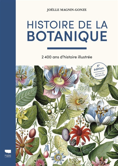 HISTOIRE DE LA BOTANIQUE : 2400 ans d'histoire illustrée