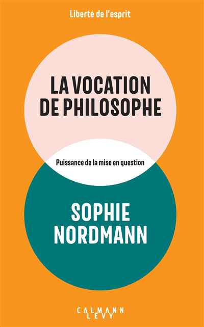 Vocation de philosophe : puissance de la mise en question