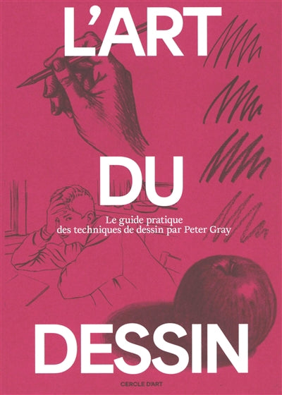 ART DU DESSIN  02  LE GUIDE PRATIQUE DES TECHNIQUES DE