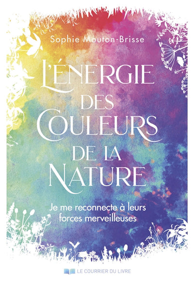 ENERGIE DES COULEURS DE LA NATURE (L')