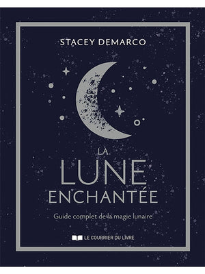 LUNE ENCHANTEE :GUIDE COMPLET DE LA MAGIE LUNAIRE