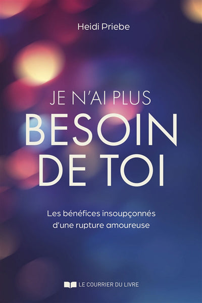 JE N'AI PLUS BESOIN DE TOI - LES BENEFICES INSOUPCONNES D'UNE RUP