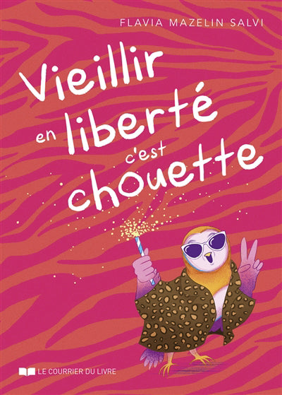 VIEILLIR EN LIBERTE, C'EST CHOUETTE !