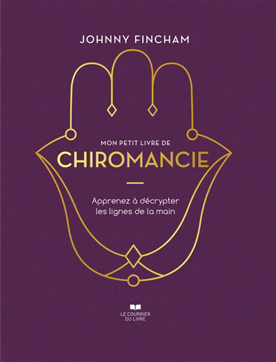 MON PETIT LIVRE DE CHIROMANCIE (APPRENEZ A DECRYPTER LES LIGNES D