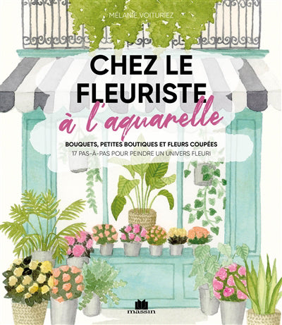 CHEZ LE FLEURISTE  A L'AQUARELLE